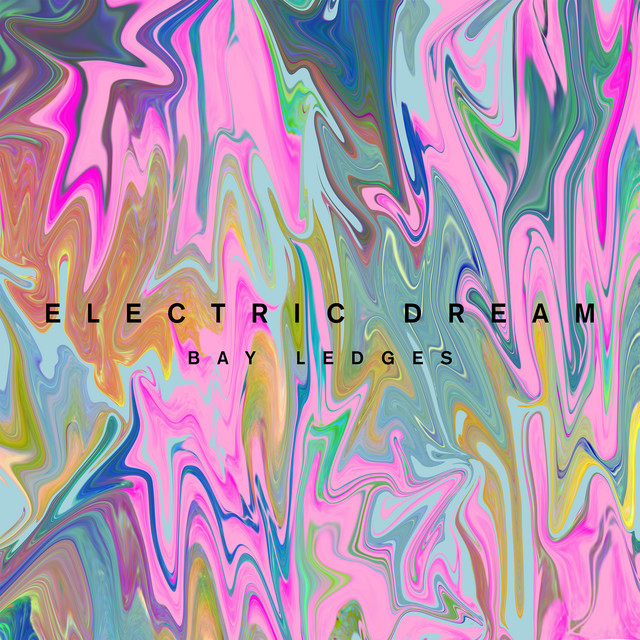 Electric Dream song and lyrics by Bay Ledges Spotify