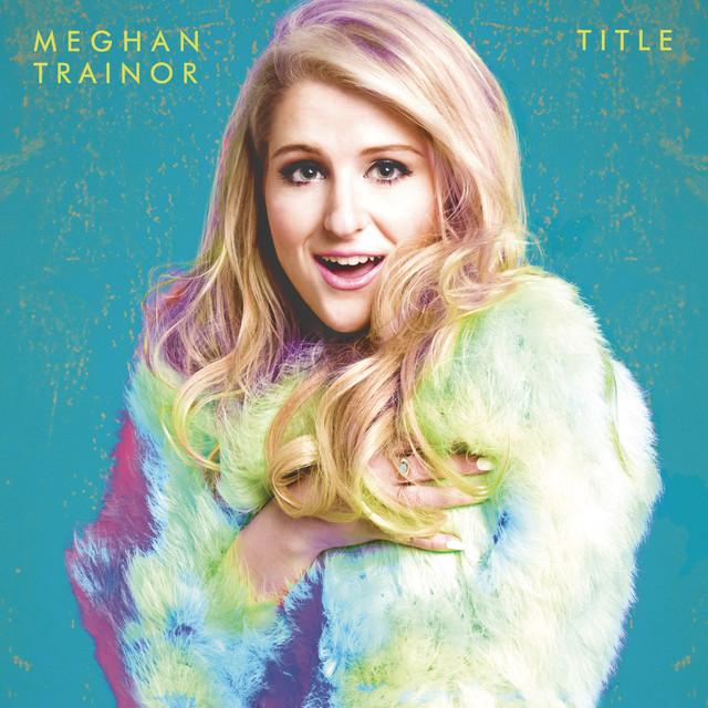 Title (Deluxe) Album by Meghan Trainor Spotify