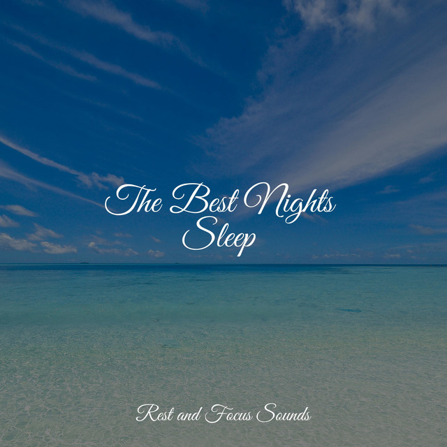 The Best Nights Sleep Album by Sleep Songs 101, Especialistas de
