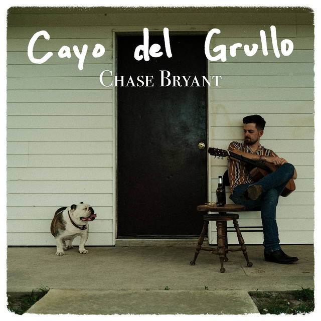 Cayo del Grullo EP by Chase Bryant Spotify