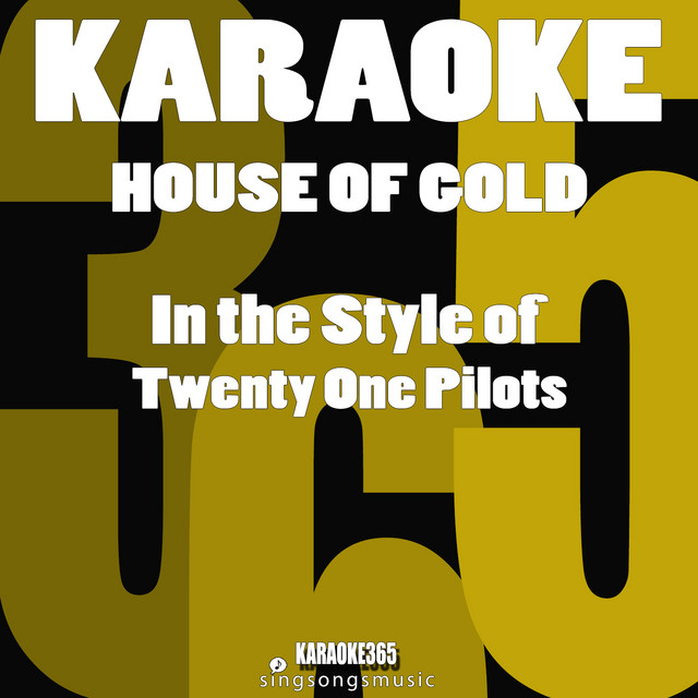 House of Gold (In the Style of Twenty One Pilots) [Karaoke Version