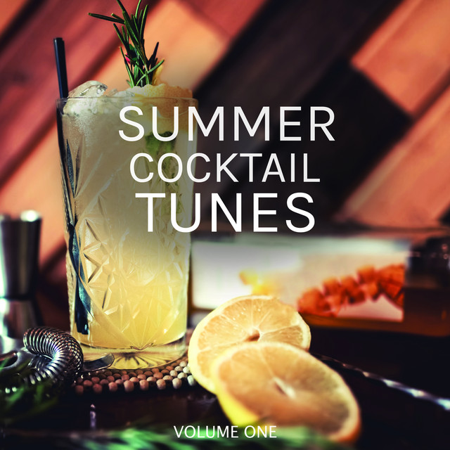 Summer Cocktail Tunes, Vol. 1 (Relaxing Bar & Cocktail Music For