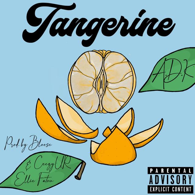 Tangerine song and lyrics by A.D.K, Ellie Fatou, Ceezy UR Spotify