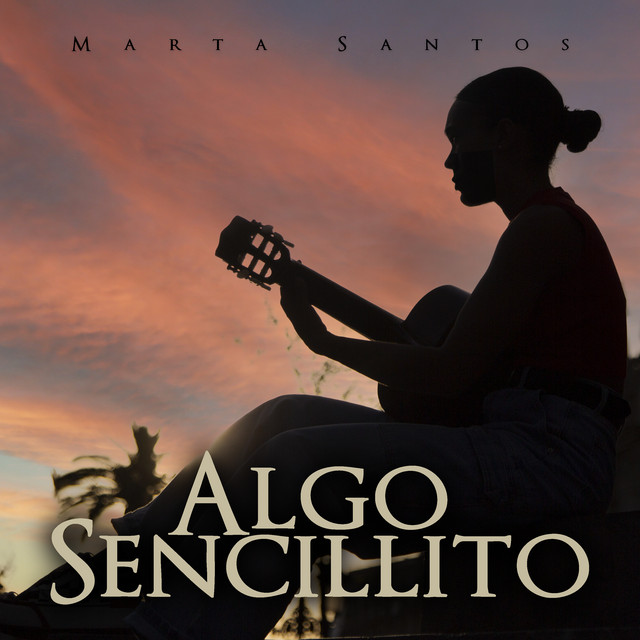 Algo Sencillito - song and lyrics by Marta Santos | Spotify