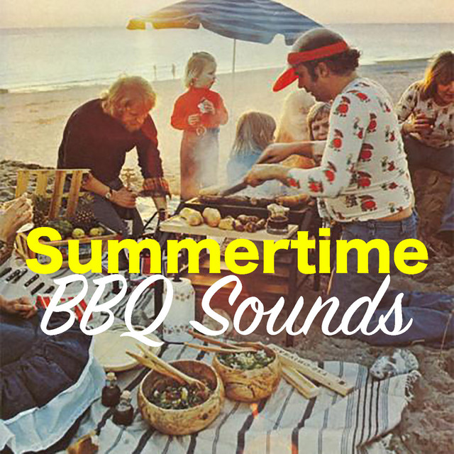 Summertime BBQ Sounds Compilation by Various Artists Spotify