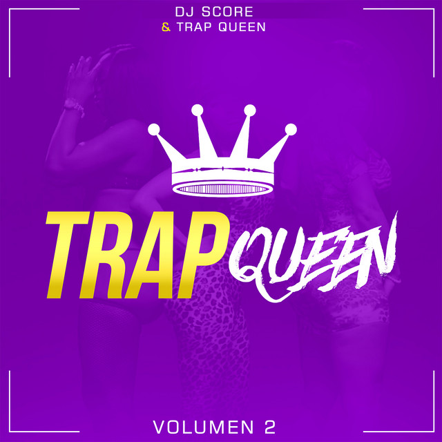 Trap Queen (Vol.2) Album by DJ Score Spotify
