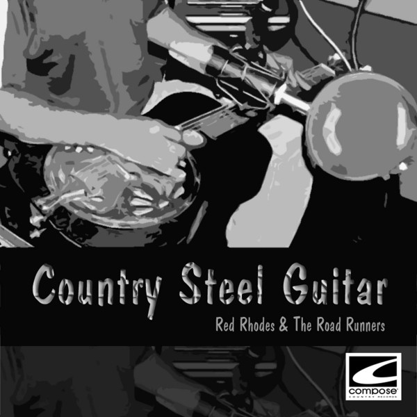 Country Steel Guitar Album by Red Rhodes and The Road Runners Spotify