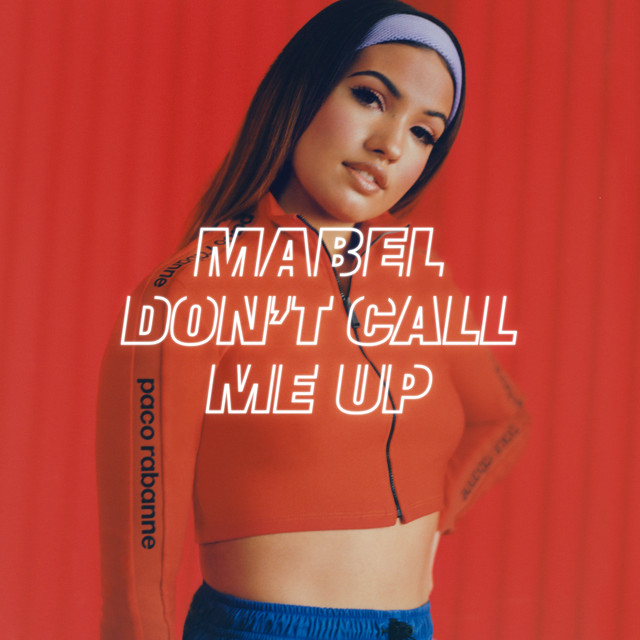 Don't Call Me Up Single de Mabel Spotify