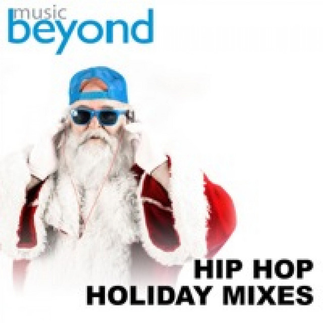 Hip Hop Holiday Mixes Album by Music Beyond Spotify