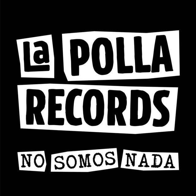 No Somos Nada Edición 2019 song by La Polla Records Spotify