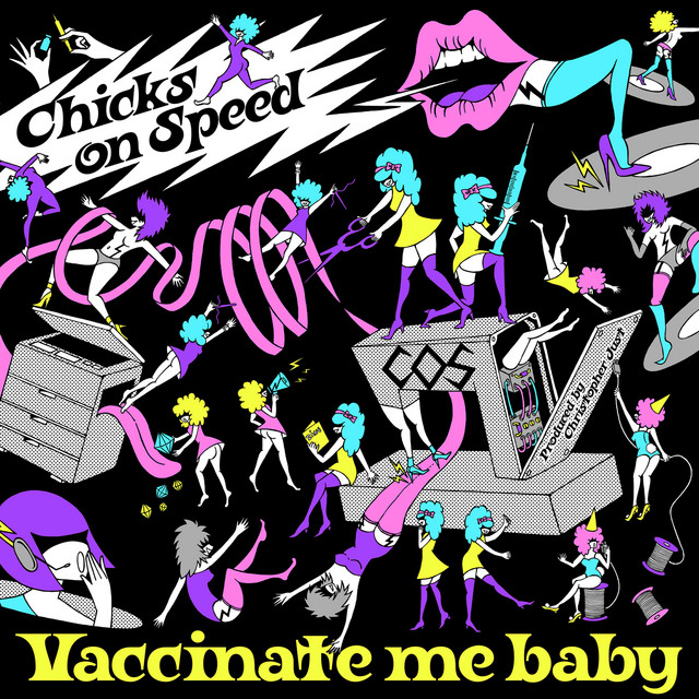 Vaccinate Me Baby Single by Chicks On Speed Spotify