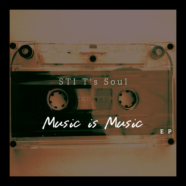 Music Is Music EP by STI T's Soul Spotify