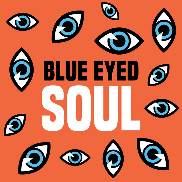 Blue Eyed Soul Compilation by Various Artists Spotify