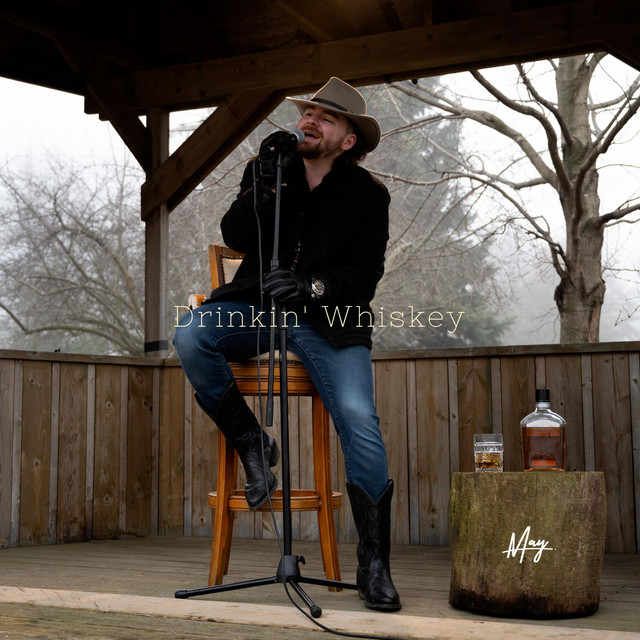 Drinkin' Whiskey song and lyrics by MAY Spotify