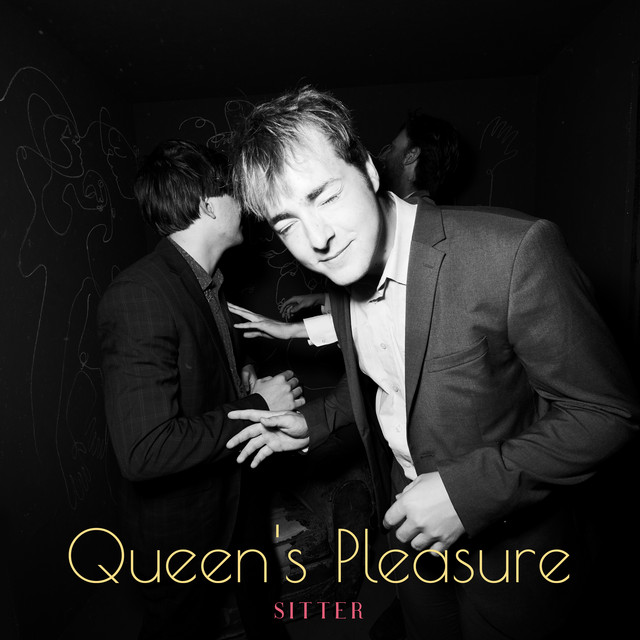 Sitter Single by Queen's Pleasure Spotify