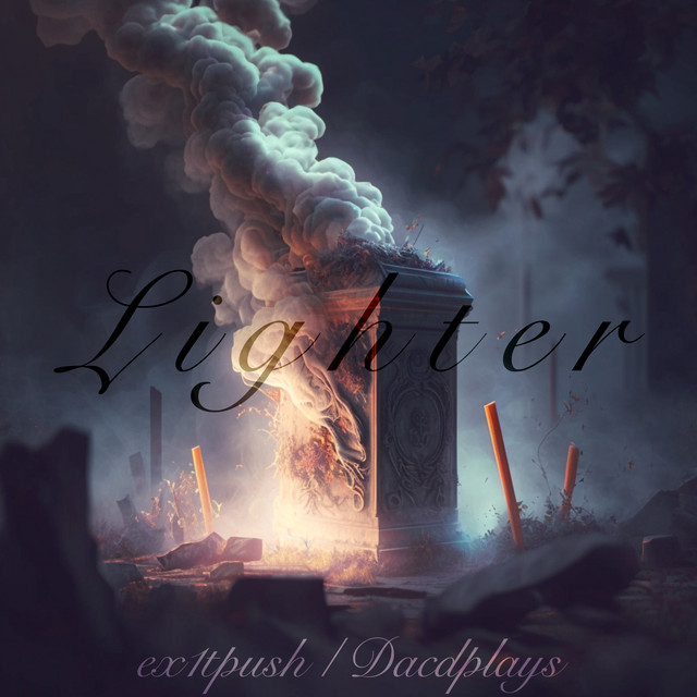 Lighter song and lyrics by ex1tpush, Dacdplays Spotify