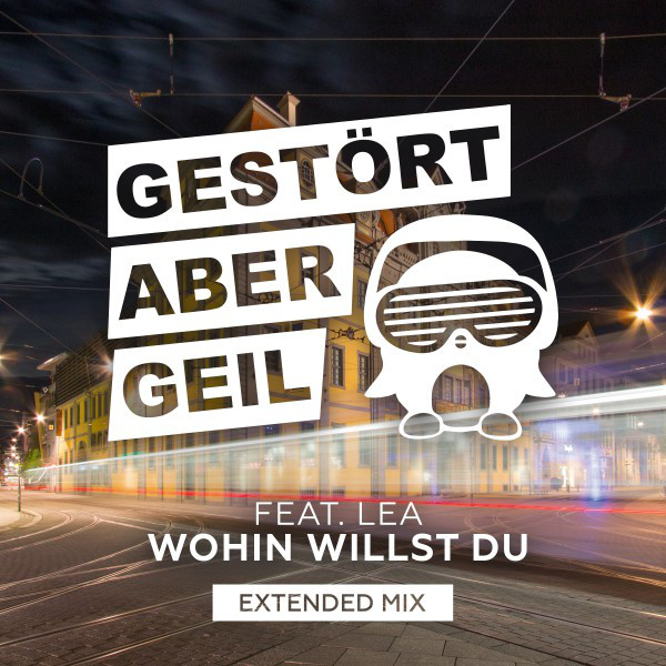 Wohin willst du (feat. LEA) [Extended Mix] Single by Gestört aber