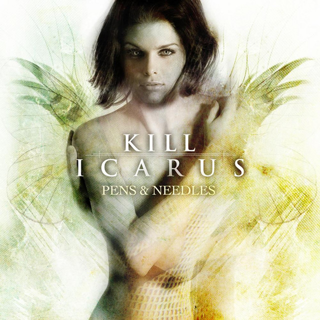 Pens and Needles Single by Kill Icarus Spotify