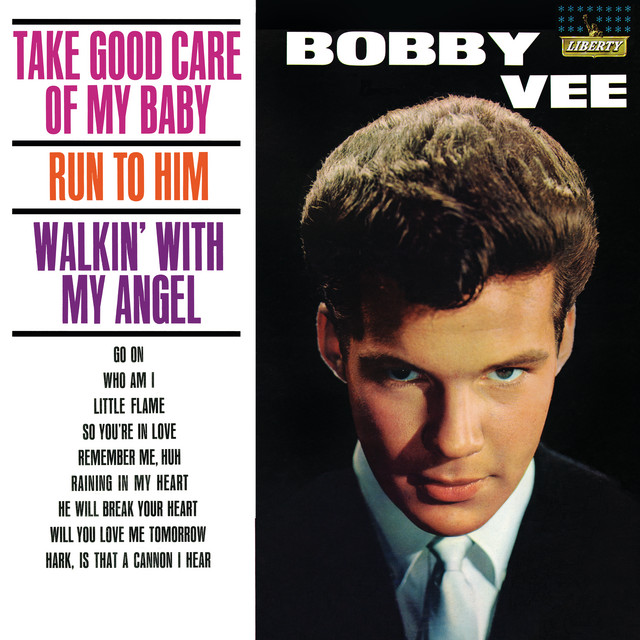 Take Good Care Of My Baby by Bobby Vee on Spotify