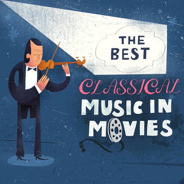 The Best Classical Music In Movies Compilation by Various Artists Spotify