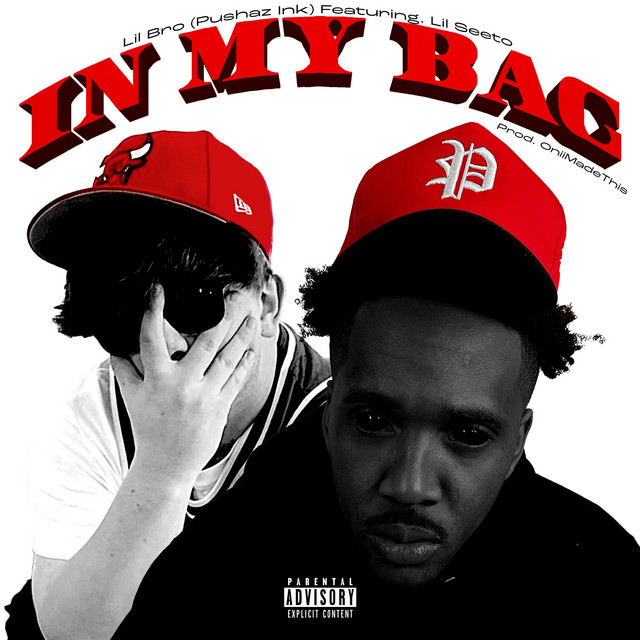 In My Bag song and lyrics by Lil Bro PushazInk, Lil Seeto Spotify