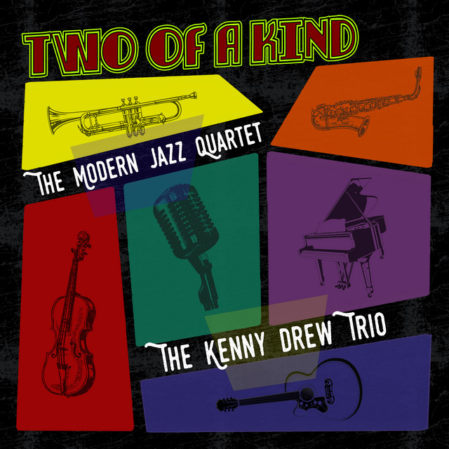 Two of a Kind The Modern Jazz Quartet & The Kenny Drew Trio Album by
