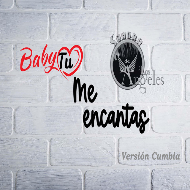 Baby Tu Me Encantas Single by Sonora de los Angeles Spotify
