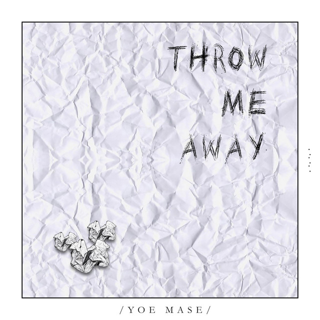 Throw Me Away Single by Yoe Mase Spotify