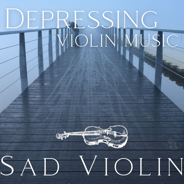 Depressing Violin Music Album by Sad Violin Spotify