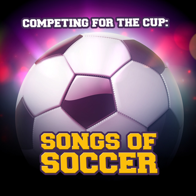 Competing for the Cup Songs of Soccer EP by Life of the Party Spotify