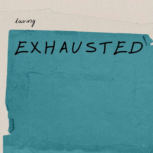 exhausted song and lyrics by luv.ng Spotify