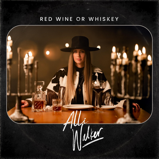 Red Wine or Whiskey Single by Alli Walker Spotify