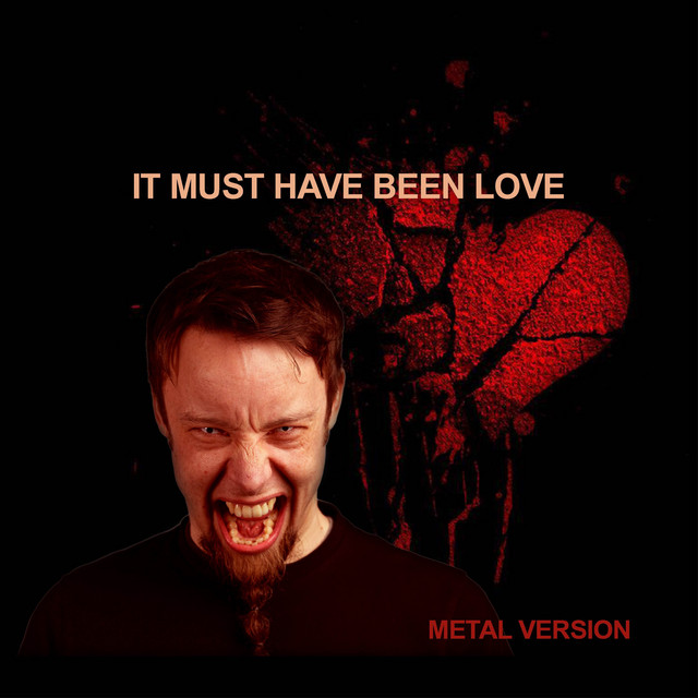 It Must Have Been Love (Metal Version) Single by Leo Spotify