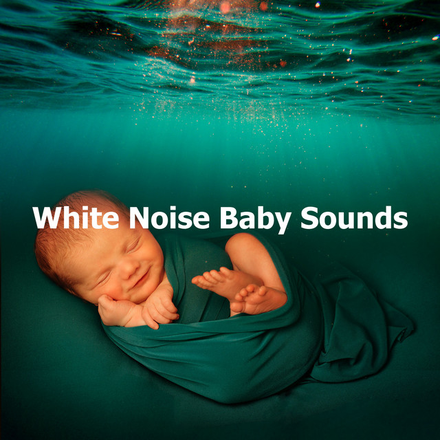 White Noise Baby Sounds Album by White Noise for Baby Spotify