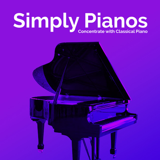 Simply Pianos Album by Concentrate with Classical Piano Spotify