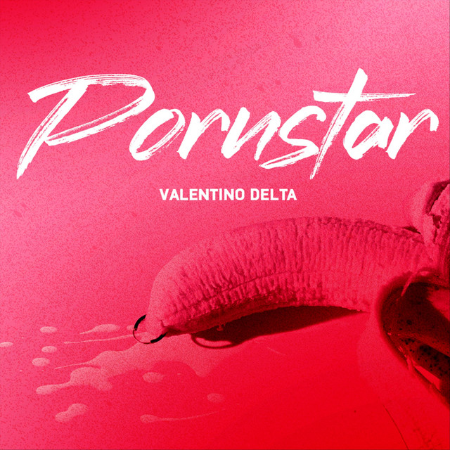 Pornstar - Single by Valentino Delta | Spotify