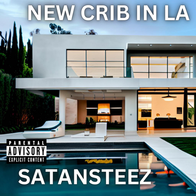 NEW CRIB IN LA Single by SATANSTEEZ Spotify