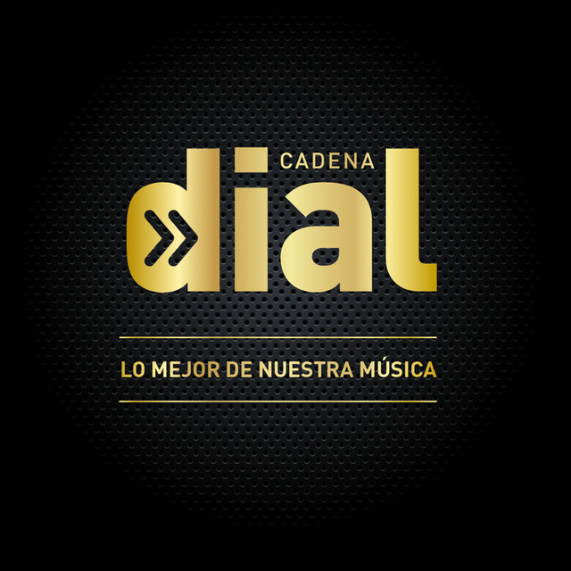 Cadena Dial (Lo Mejor De Nuestra Música) Compilation by Various