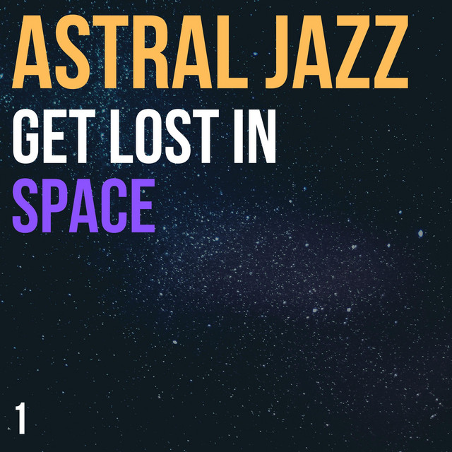Astral Jazz Tunes Album by Astral Jazz Ballads Spotify