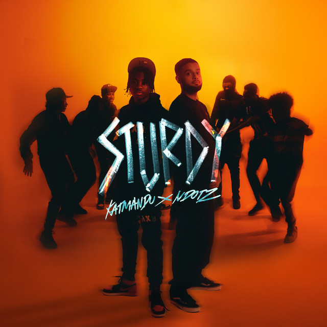 Sturdy song and lyrics by KatManDu, Ndotz Spotify