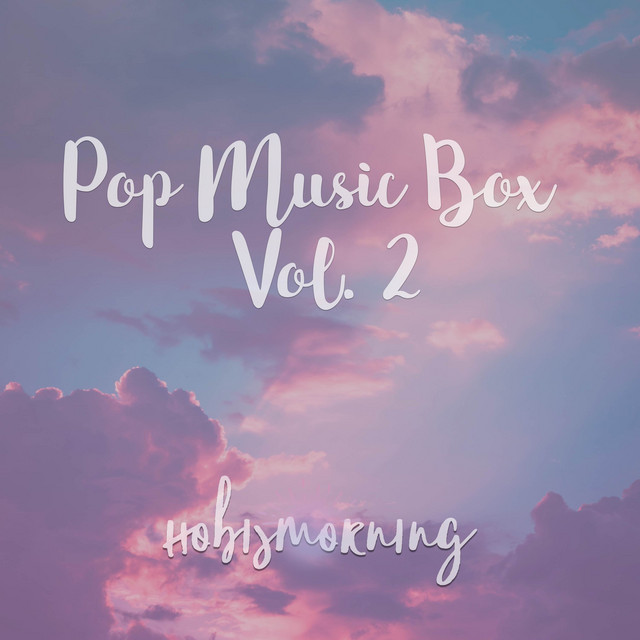 Pop Music Box, Vol. 2 Album by Hobismorning Spotify