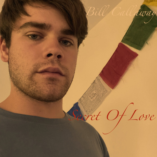 Secret of Love song and lyrics by Bill Callaway Spotify