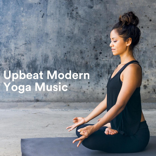 Upbeat Modern Yoga Music Compilation by Various Artists Spotify