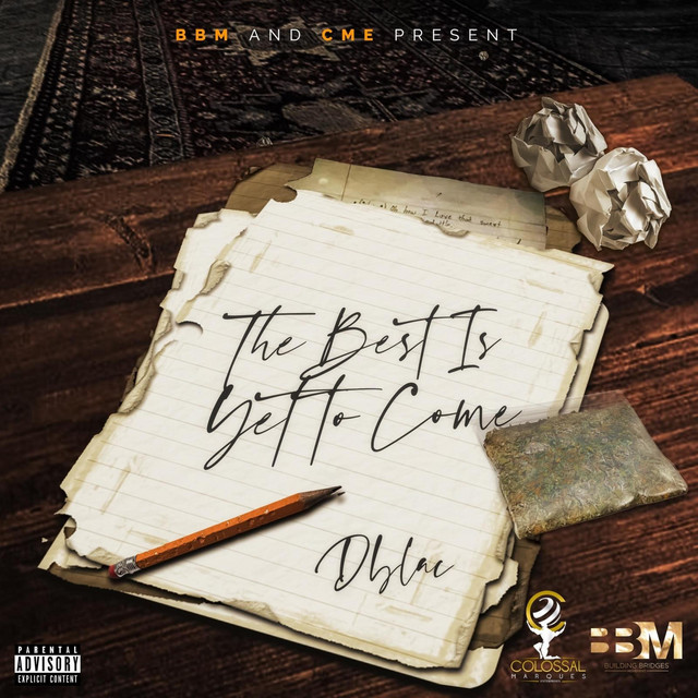 The Best Is Yet To Come Album by DBlac Spotify