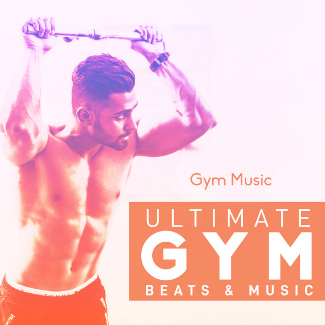 Ultimate Gym Beats & Music Album by Gym Music Spotify