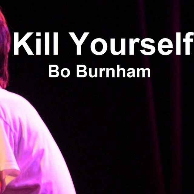 Kill Yourself song by Bo Burnham Spotify