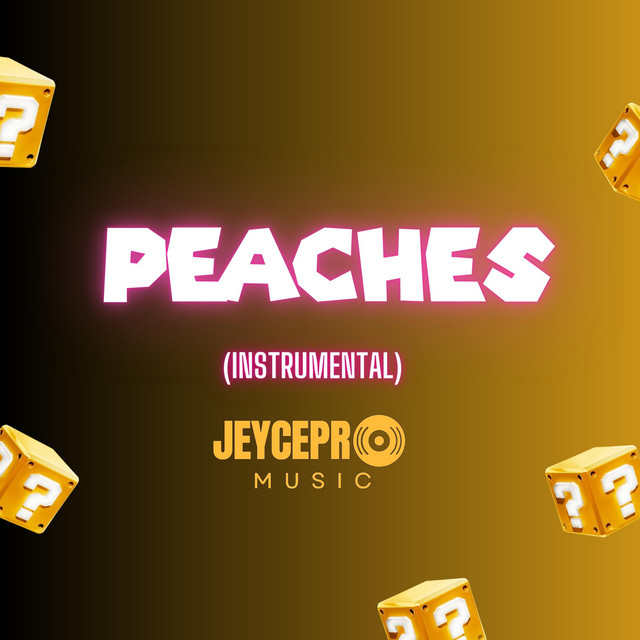PEACHES (INSTRUMENTAL) Single by JeyceProMusic Spotify