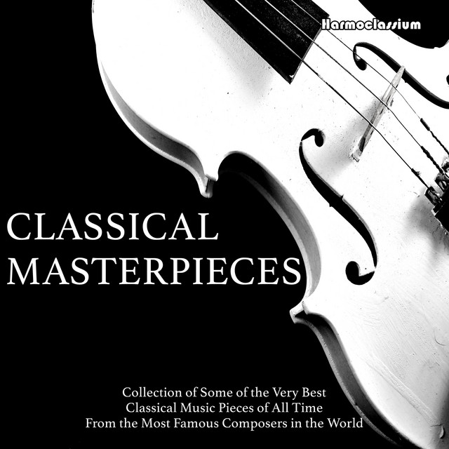 Classical Masterpieces Collection of Some of the Very Best Classical