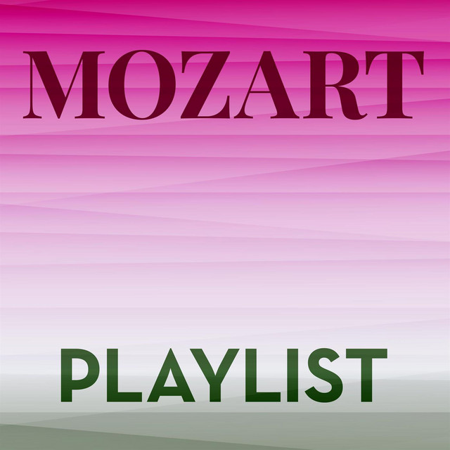 Mozart Playlist Compilation by Wolfgang Amadeus Mozart Spotify