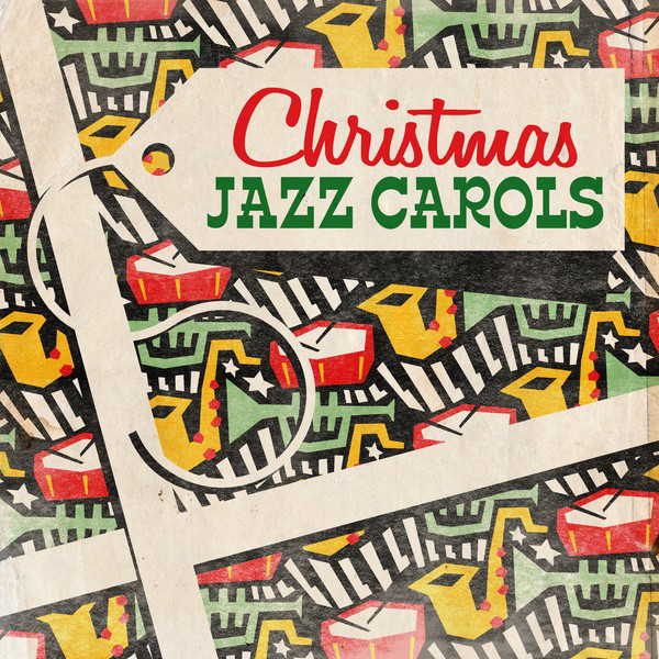 Jazz Christmas Carol Christmas Jazz Carols Compilation by Various Artists Spotify